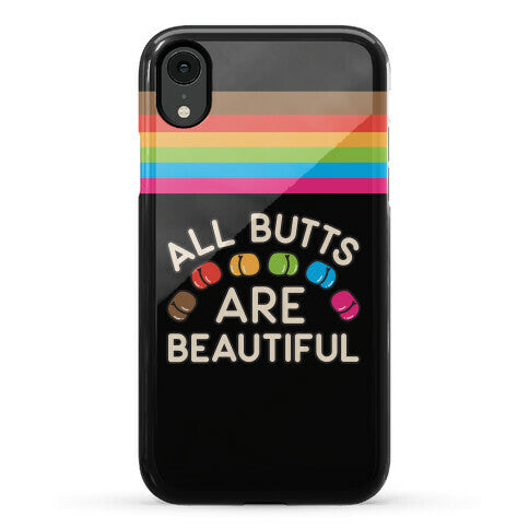 All Butts Are Beautiful Phone Case