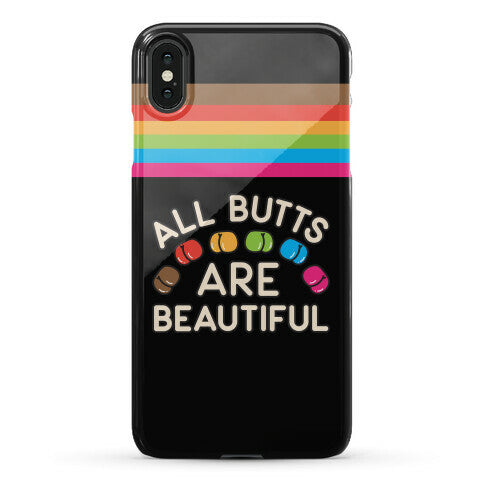 All Butts Are Beautiful Phone Case