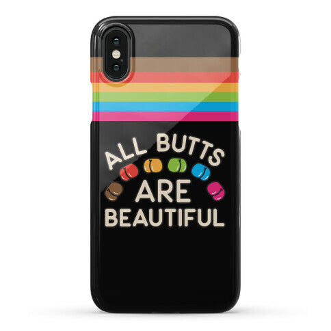 All Butts Are Beautiful Phone Case