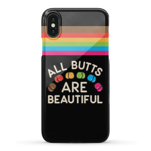 All Butts Are Beautiful Phone Case