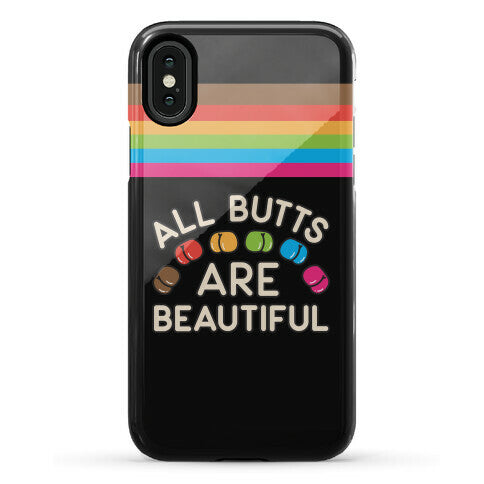 All Butts Are Beautiful Phone Case