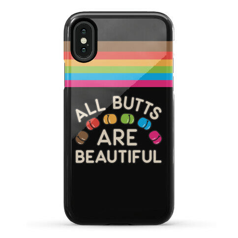 All Butts Are Beautiful Phone Case