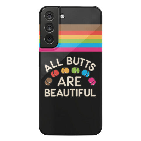 All Butts Are Beautiful Phone Case