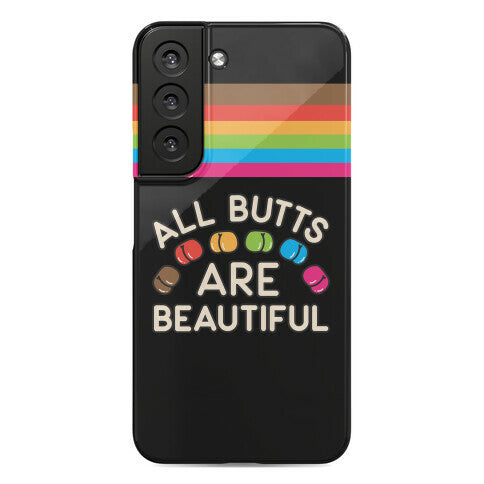 All Butts Are Beautiful Phone Case