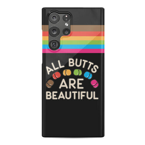 All Butts Are Beautiful Phone Case