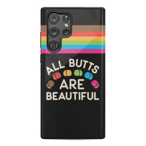 All Butts Are Beautiful Phone Case