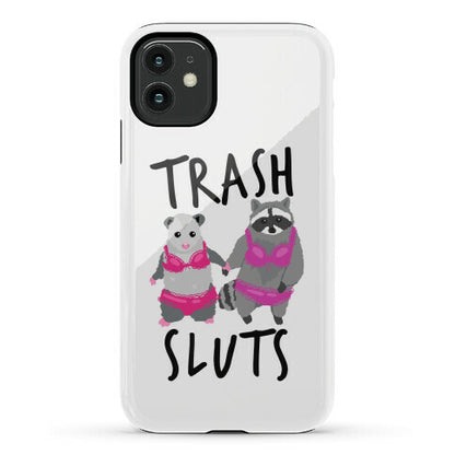 Trash Sluts Phone Case