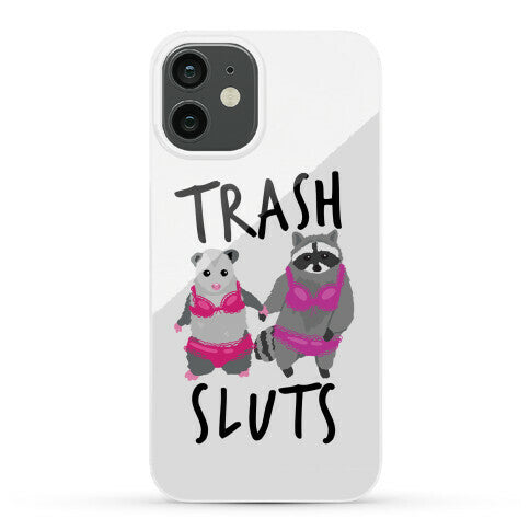 Trash Sluts Phone Case