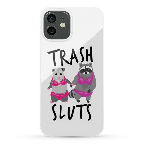 Trash Sluts Phone Case