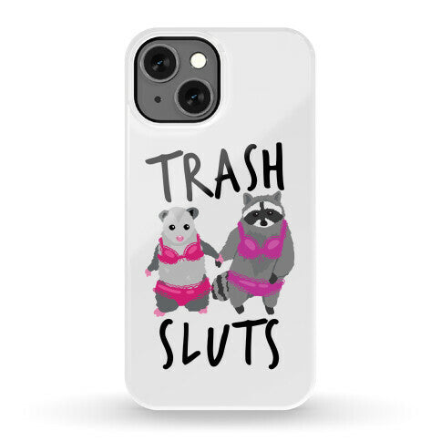 Trash Sluts Phone Case