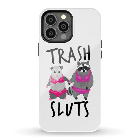 Trash Sluts Phone Case