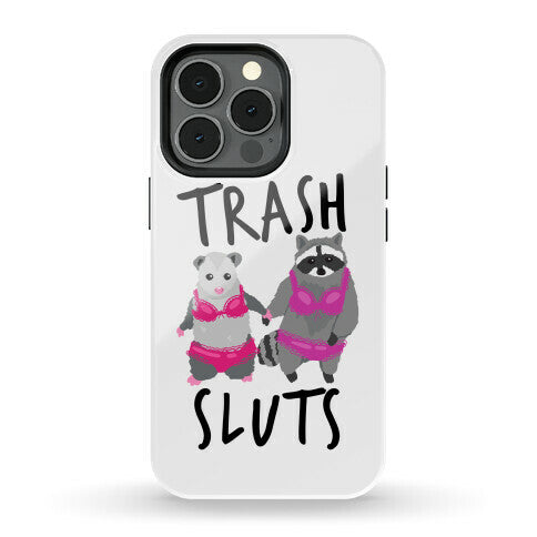 Trash Sluts Phone Case