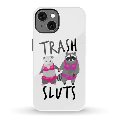 Trash Sluts Phone Case