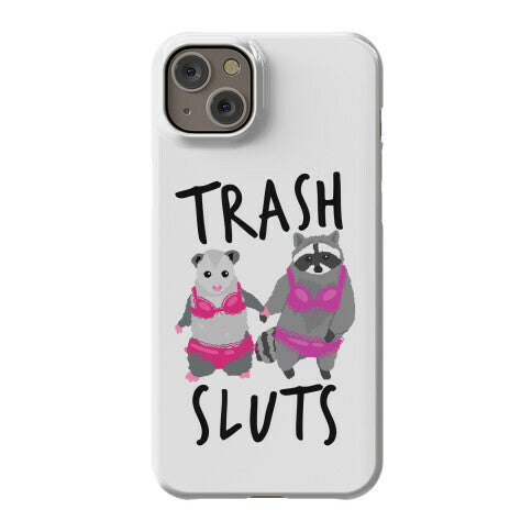 Trash Sluts Phone Case