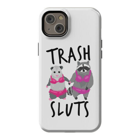 Trash Sluts Phone Case