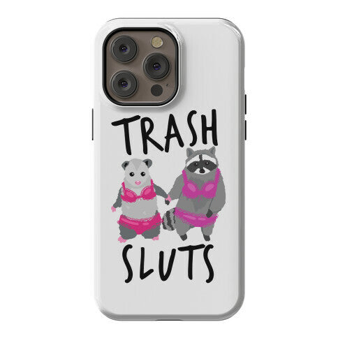 Trash Sluts Phone Case