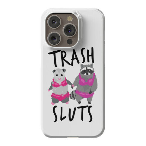 Trash Sluts Phone Case