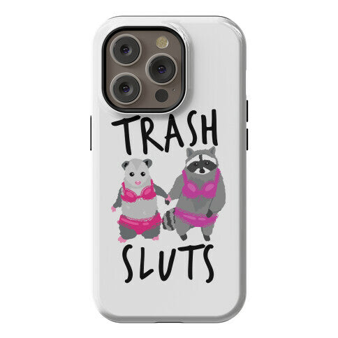 Trash Sluts Phone Case