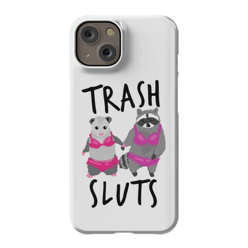 Trash Sluts Phone Case