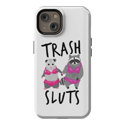 Trash Sluts Phone Case