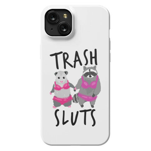 Trash Sluts Phone Case