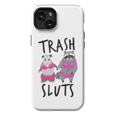 Trash Sluts Phone Case