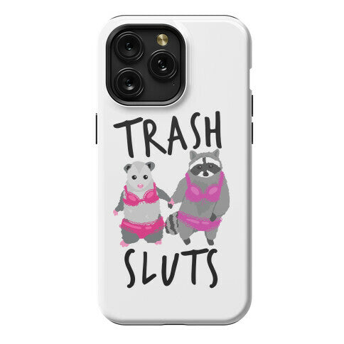 Trash Sluts Phone Case