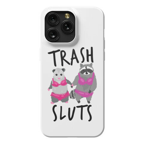 Trash Sluts Phone Case