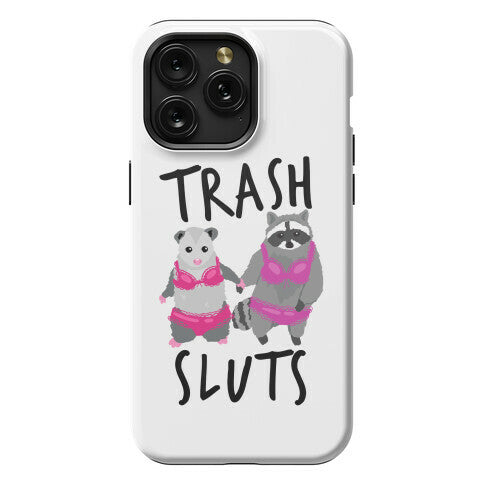 Trash Sluts Phone Case