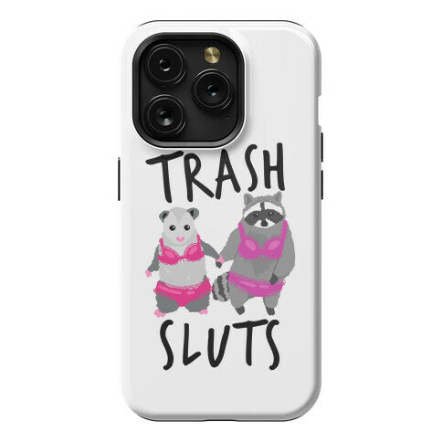 Trash Sluts Phone Case