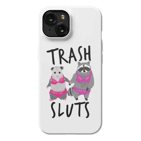 Trash Sluts Phone Case