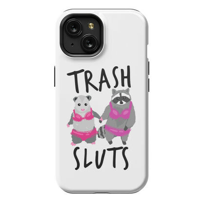 Trash Sluts Phone Case