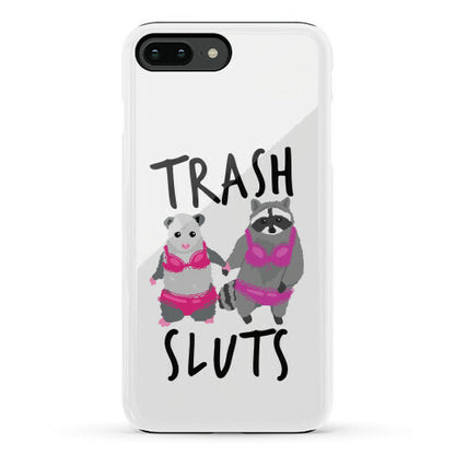 Trash Sluts Phone Case