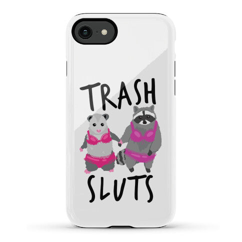 Trash Sluts Phone Case