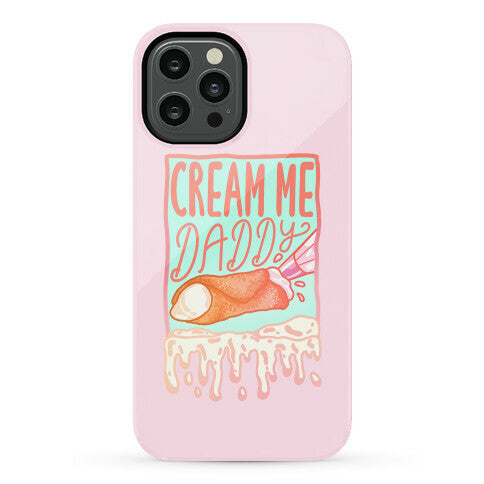 Cream Me Daddy Cannoli Phone Case