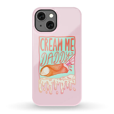 Cream Me Daddy Cannoli Phone Case