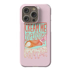 Cream Me Daddy Cannoli Phone Case
