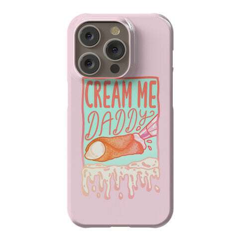 Cream Me Daddy Cannoli Phone Case