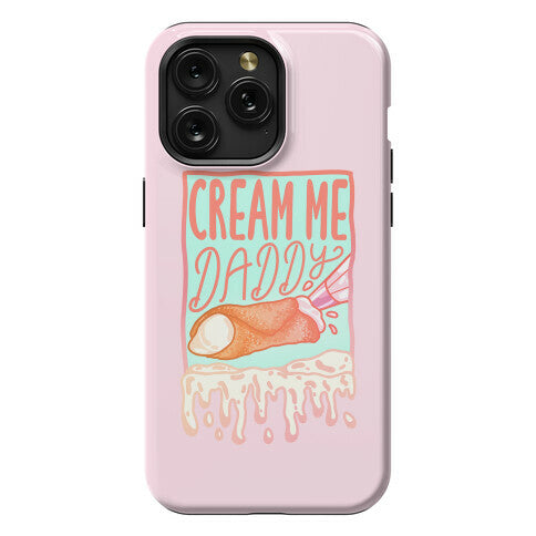 Cream Me Daddy Cannoli Phone Case