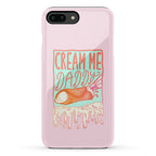 Cream Me Daddy Cannoli Phone Case