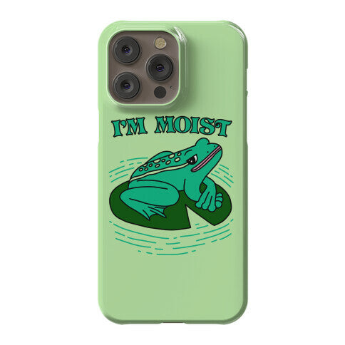 I'm Moist Frog Phone Case