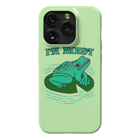 I'm Moist Frog Phone Case