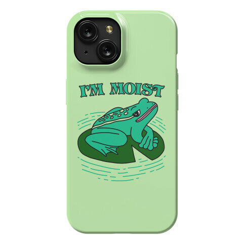 I'm Moist Frog Phone Case