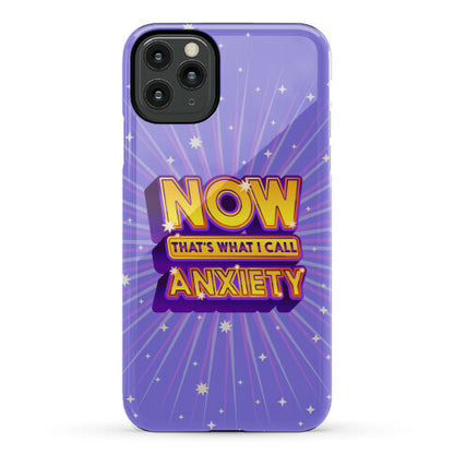 Now That's What I Call Anxiety Phone Case