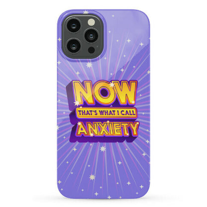 Now That's What I Call Anxiety Phone Case