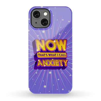 Now That's What I Call Anxiety Phone Case
