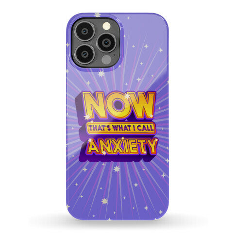 Now That's What I Call Anxiety Phone Case