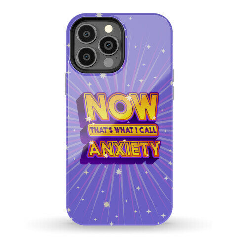 Now That's What I Call Anxiety Phone Case