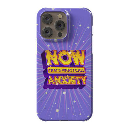 Now That's What I Call Anxiety Phone Case