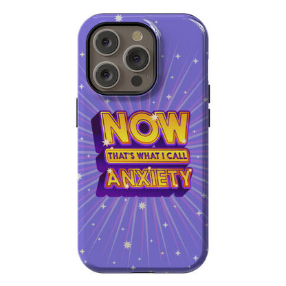 Now That's What I Call Anxiety Phone Case